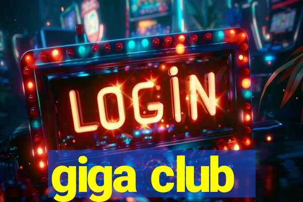 giga club